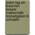 Jeden Tag ein bisschen besser. Mathematik Testaufgaben 8. Schuljahr