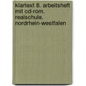 Klartext 8. Arbeitsheft Mit Cd-rom. Realschule. Nordrhein-westfalen by Unknown