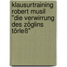 Klausurtraining Robert Musil "Die Verwirrung des Zöglins Törleß" by Werner Frizen