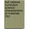 Ks2 National Curriculum Science - Characteristics Of Materials (3c) by Richards Parsons