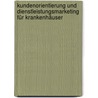 Kundenorientierung und Dienstleistungsmarketing für Krankenhäuser by Klaus-Dieter Thill