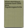 Kölner Stammbaum - Zeitreise durch 2000 Jahre Migrationsgeschichte door Erwin Orywal
