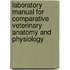 Laboratory Manual For Comparative Veterinary Anatomy And Physiology