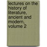 Lectures On The History Of Literature, Ancient And Modern, Volume 2 door John Gibson Lockhart