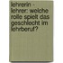 Lehrerin - Lehrer: Welche Rolle spielt das Geschlecht im Lehrberuf?