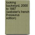Looking Backward, 2000 To 1887 (Webster's French Thesaurus Edition)