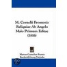 M. Cornelii Frontonis Reliquiae Ab Angelo Maio Primum Editae (1816) door Marcus Cornelius Fronto