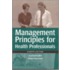 Management Principles for Health Care Professionals, Fourth Edition