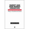 Market and Non-Market Hierarchies - Theory of Institutional Failure door Christos Pitelis