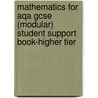 Mathematics For Aqa Gcse (Modular) Student Support Book-Higher Tier door Tony Banks