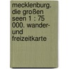 Mecklenburg. Die großen Seen 1 : 75 000. Wander- und Freizeitkarte door Onbekend