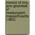 Memoir Of Mrs. Jane Greenleaf, Of Newburyport, Massachusetts (1853)