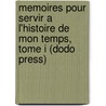 Memoires Pour Servir A L'Histoire De Mon Temps, Tome I (Dodo Press) by François Guizot