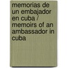 Memorias de un embajador en Cuba / Memoirs of an Ambassador in Cuba by Bernd Wulffen