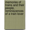 Memories of Trains and Their People, Reminiscences of a Train Lover door Jim Wren