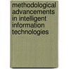 Methodological Advancements In Intelligent Information Technologies door Vijayan Sugumaran