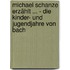 Michael Schanze erzählt ... - Die Kinder- und Jugendjahre von Bach