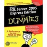 Microsoft Sql Server 2005 Express Edition For Dummies [with Cd-rom] by Stephen Giles