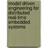 Model Driven Engineering For Distributed Real-Time Embedded Systems