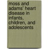 Moss and Adams' Heart Disease in Infants, Children, and Adolescents by Hugh D. Allen