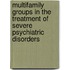 Multifamily Groups in the Treatment of Severe Psychiatric Disorders
