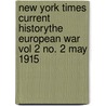 New York Times Current Historythe European War Vol 2 No. 2 May 1915 door Authors Various