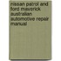 Nissan Patrol And Ford Maverick Australian Automotive Repair Manual