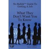 No Bullsh** Guide to Getting a Job What They Don't Want You to Know by Jason LeBlanc