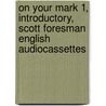 On Your Mark 1, Introductory, Scott Foresman English Audiocassettes by Karen Davy