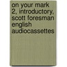 On Your Mark 2, Introductory, Scott Foresman English Audiocassettes door Karen Davy