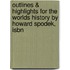Outlines & Highlights For The Worlds History By Howard Spodek, Isbn