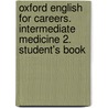 Oxford English for Careers. Intermediate Medicine 2. Student's Book door Onbekend