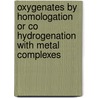 Oxygenates By Homologation Or Co Hydrogenation With Metal Complexes door Giuseppe Braca