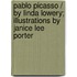 Pablo Picasso / By Linda Lowery; Illustrations by Janice Lee Porter