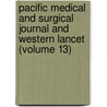 Pacific Medical And Surgical Journal And Western Lancet (Volume 13) door Unknown Author