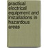 Practical Electrical Equipment And Installations In Hazardous Areas