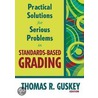 Practical Solutions for Serious Problems in Standards-Based Grading door Thomas R. Guskey