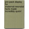 Pre-Pack Display For Maternal-Neonatal Facts Made Incredibly Quick! by Springhouse