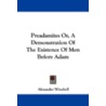 Preadamites Or, a Demonstration of the Existence of Men Before Adam door Lld Alexander Winchell