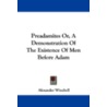 Preadamites Or, a Demonstration of the Existence of Men Before Adam by Lld Alexander Winchell