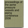Proceedings Of The Asme Pressure Vessels And Piping Conference 2008 door Onbekend
