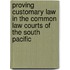 Proving Customary Law In The Common Law Courts Of The South Pacific