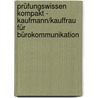 Prüfungswissen kompakt - Kaufmann/Kauffrau für Bürokommunikation door Michael Sieber