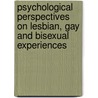 Psychological Perspectives On Lesbian, Gay And Bisexual Experiences door Linda Garnets