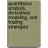 Quantitative Analysis, Derivatives Modeling, And Trading Strategies