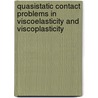 Quasistatic Contact Problems In Viscoelasticity And Viscoplasticity by Weimin Han