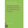 Religion und Ethik als Organisationen   eine Quadratur des Kreises? by Unknown