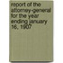Report Of The Attorney-General For The Year Ending January 16, 1907
