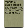 Reports Of Cases Argued And Determined In The Supreme Court Of Ohio door Ohio Supreme Court