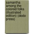 Samantha Among The Colored Folks (Illustrated Edition) (Dodo Press)